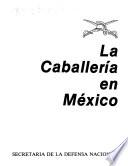 La caballería en México