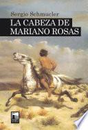 La cabeza de Mariano Rosas