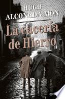 La cacería de Hierro