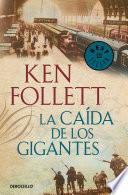 La caída de los gigantes / Fall of Giants