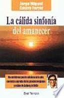 La cálida sinfonía del amanecer. Vía multiforme para la sabiduría de la vida, con textos sagrados de las grandes religiones