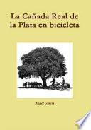 La Cañada Real de la Plata en bicicleta