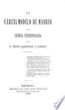 La cárcel-modelo de Madrid y la ciencia penitenciaria