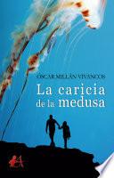La caricia de la medusa