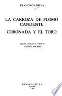 La carroza de plomo candente ; Coronada y el toro