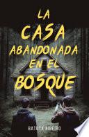 La Casa Abandonada En El Bosque