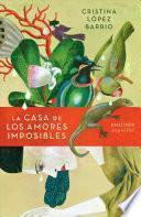 La Casa de Los Amores Imposibles (Edición Especial) / The House of Impossible Love
