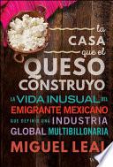 La Casa Que El Queso Construyó