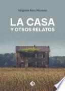 La Casa y otros relatos