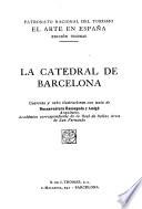 La catedral de Barcelona; cuarenta y ocho ilustraciones con texto de Buenaventura Bassegoda y Amigó