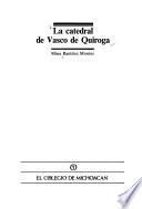 La catedral de Vasco de Quiroga
