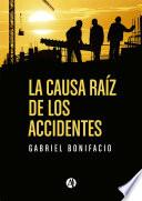 La causa raíz de los accidentes. Historias de accidentes de la industria