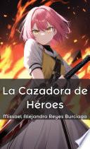 La Cazadora de Héroes (SERIE COMPLETA)