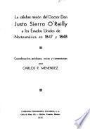 La celebre mision del Doctor Don Justo Sierra O'Reilly a los Estados Unidos de Norteamerica en 1847 y 1848