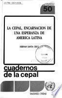 La CEPAL, encarnación de una esperanza de América Latina