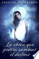 La Chica Que Podría Cambiar el Destino