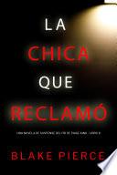 La chica que reclamó (Una novela de suspense del FBI de Paige King - Libro 8)