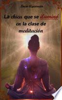 La chica que se iluminó en la clase de meditación