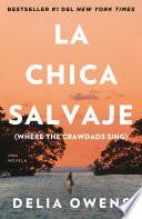 La chica salvaje / Where the Crawdads Sing (Movie Tie-In Edition)