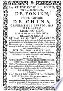 La christiandad de Fogan, en la provincia de Fokien, en el imperio de China, cruelmente perseguida del impio Cheu-Hio-Kien, virrey de dicha provincia