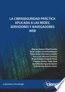 La ciberseguridad práctica aplicada a las redes, servidores y navegadores web