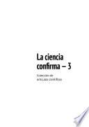 La ciencia confirma – 3. Colección de artículos científicos