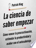 La ciencia de saber empezar