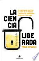 La ciencia liberada. La investigación científica en la era de las misiones, los retos, los laboratorios naturales y la utilidad