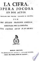 La Cifra, opera jocosa en dos actos arreglada del teatro italiano al español. Por Don Luciano Francisco Comella, etc. [A translation of “La Cifra”, L. da Ponte's adaptation of the libretto by G. Petrosellini.]
