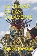 La Ciudad de Las Calaveras