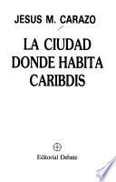 La ciudad donde habita Caribdis