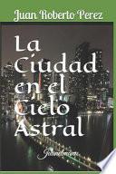 La Ciudad en el Cielo Astral