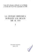 La Ciudad hispánica durante los siglos XIII al XVI
