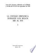 La Ciudad hispánica durante los siglos XIII al XVI