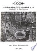 La ciudad olímpica en la capital de la República de Guatemala