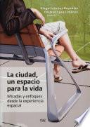 La ciudad, un espacio para la vida