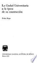 La Ciudad Universitaria a la época de su construcción