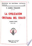 La civilización cristiana del Chaco ...