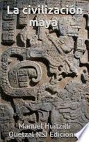 La civilización maya