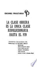 La Clase obrera es la única clase revolucionaria hasta el fin