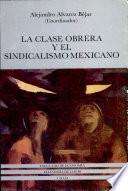 La Clase obrera y el movimiento sindical en México