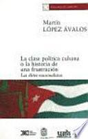 La clase política cubana o la historia de una frustración