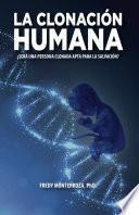 La clonación Humana: ¿Será una persona clonada apta para la salvación?
