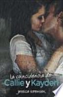 La coincidencia de Callie y Kayden