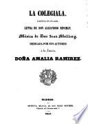 La colegiala; Zarzuela en 1 acto ... Dedicada por sus autored a la Senorita Dona Amalia Ramirez