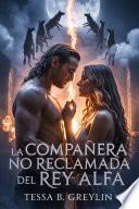 La compañera no reclamada del Rey Alfa