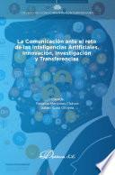 La comunicación ante el reto de las inteligencias artificiales, innovación, investigación y transferencias