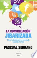 La comunicación jibarizada