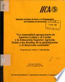 La Comunidad Agropecuaria De America Latina Y El Caribe Y La Educacion Superior Agricola Frente A Los Desafios De La Globalizacion Y El Desarrolo Sostenible