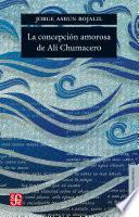 La concepción amorosa de Alí Chumacero